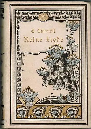 Eschricht, Emmi: Reine Liebe. Geschichten aus dem fernen Osten
 Berlin, F. Fontane, 1896. 