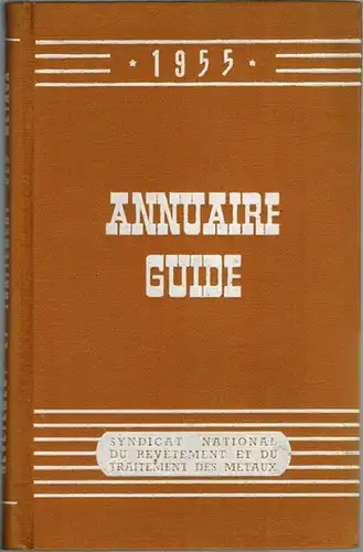 Syndicat National du Revêtement et du Traitement des Métaux. Annuaire Guide 1955
 Paris, Mac-Mahon, 1955. 