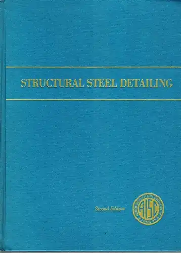 Structural Steel Detailing. Second Printing
 New York, American Institute of Steel Construction, 1972. 