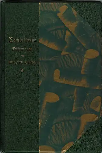 Stein, Margarete von: Tempelsteine. Dichtungen
 Berlin, Führer-Verlag, ohne Jahr [um 1917]. 