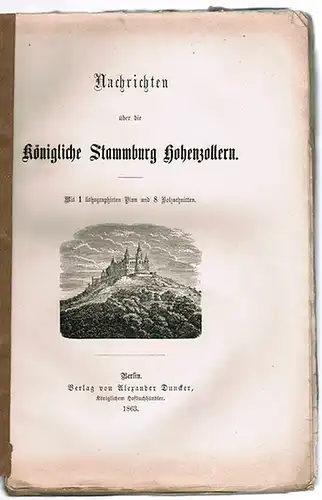 (anonym): Nachrichten über die Königliche Stammburg Hohenzollern. Mit 1 lithographirten Plan und 8 Holzschnitten
 Berlin, Alexander Duncker, 1863. 