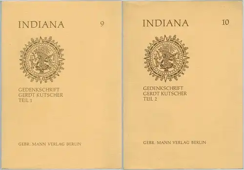 Mönnich, Anneliese; Riese, Berthold; Vollmer, Günter, Zeller, Wera (Hg.): Ibero-Amerikanisches Institut Preussischer Kulturbesitz. INDIANA 9 [und] 10. Gedenkschrift für Gerdt Kutscher Teil 1 [und] 2...