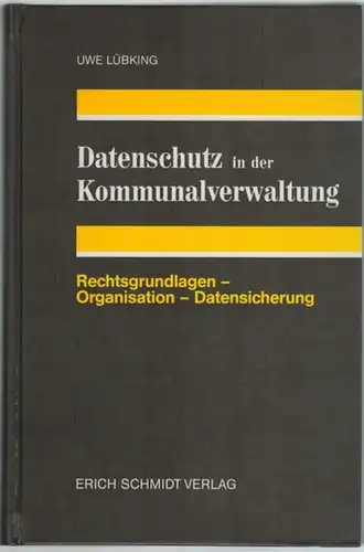 Lübking, Uwe: Datenschutz in der Kommunalverwaltung. Rechtsgrundlagen - Organisation - Datensicherung
 Berlin, Erich Schmidt, 1992. 