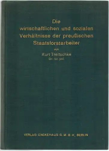 Treitschke, Kurt: Die wirtschaftlichen und sozialen Verhältnisse der preußischen Staatsforstarbeiter. Herausgegeben vom Vorstand des Deutschen Landarbeiter-Verbandes. [= Schriften des Deutschen Landarbeiter-Verbandes. Nr. 21]
 Berlin, Enckehaus, 1928. 