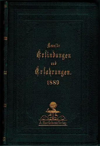 Koller, Theodor (Hg.): Neueste Erfindungen und Erfahrungen auf den Gebieten der praktischen Technik, Elektrotechnik, der Gewerbe, Industrie, Chemie, der Land- und Hauswirthschaft. XVI. Jahrgang 1889
 Wien - Pest - Leipzig, A. Hartleben's Verlag, 1890. 