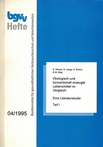 Woese, K.; Lange, D.; Boess, C.; Bögl, K. W: Ökologisch und konventionell erzeugte Lebensmittel im Vergleich. Eine Literaturstudie. [1] Teil I. [2] Teil II. [=.. 