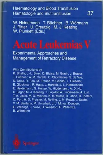 Hiddemann, W.; Büchner, T.; Wörmann, B.; Ritter, J.; Creutzig, U.; Plunkett, W.; Keating, M. (Hg.): Acute Leukemias V. Experimental Approaches and Management of Refractory Disease.. 