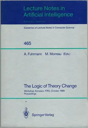 Fuhrmann, A.; Morreau, M. (Hg.): The Logic of Theory Change. Workshop, Konstanz, FRG, October 13-15, 1989 Proceedings. [= Lecture Notes in Artificial Intelligence. Edited by J. Siekmann. Subseries of Lecture Notes in Computer Science. 465]
 Berlin u. a., 