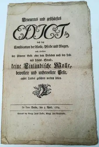 Erneuertes und geschärftes EDICT, daß bey Confiscation der Wolle, Pferde und Wagen, auch überdem bey schwerer Geld- oder dem Befinden nach bey Leib- und Lebens-Strafe...