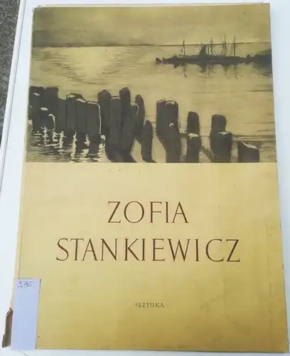 Szczepinska, Joanna: Zofia Stankiewicz - akwaforty i akwatinty
 Warszawa (Warschau), Wydawnictwo - Sztuka, 1954. 