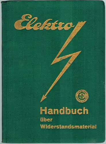[Katalog:] Handbuch über Widerstandsmaterial. HAWE   Drähte und Bänder für elektrische Widerstände. Hersteller: R. & G. Schmöle Metallwerke A. G. Menden (Kreis Iserlohn). Vertrieb:.. 