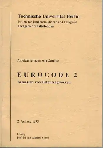 Specht, Manfred: Arbeitsunterlagen zum Seminar Eurocode 2. Bemessen von Betontragwerken. 2. Auflage
 Berlin, TU Institut für Baukonstruktionen und Festigkeit Fachgebiet Stahlbetonbau, 1993. 