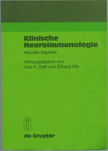 Zettl, Uwe K.; Mix, Eilhard: Klinische Neuroimmunologie. Aktuelle Aspekte
 Berlin - New York, Walter de Gruyter, 1999. 