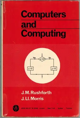 Rushforth, J. M.; Morris, J. Ll: Computers and Computing
 London u. a., John Wiley & Sons, 1973. 