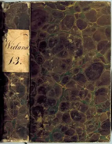 Wieland, Christoph Martin: C. M. Wielands sämmtliche Werke. [1] Dreyzehnter Band. Nachlaß des Diogenes von Sinope. Gedanken über eine alte Aufschrift. Mit Großherzoglich Badischem gnädigstem.. 