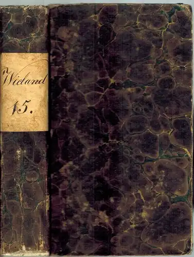 Wieland, Christoph Martin: C. M. Wielands sämmtliche Werke. [1] Funfzehnter [sic]  Band. Vermischte prosaische Aufsätze. Mit Großherzoglich Badischem gnädigstem Privlegio. [2] Sechzehnter Band. Cyrus.. 