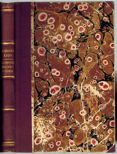 [1] [Burgartz, C. F.]; [2] Weller, Karl [Heinrich]: [1] Höflichkeits  und Anstands Lehre für Feiertags , Fortbildungs , Gewerbs , Präparanden  und Latein.. 