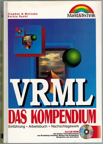 Matsuba, Stephen N.; Roehl, Bernie: VRML. Das Kompendium. Einführung - Arbeitsbuch - Nachschlagewerk. Übersetzung: Georg von Stein
 Haar bei München, Markt&Technik Buch- und Software-Verlag, 1996. 