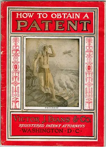 How to Obtain a Patent. A Complete Compendium of Useful information for Inventors Regarding United States Patents, Foreign Patents, Trade-Marks and Copyrights
 Washington u. a., Victor J. Evans, 1932. 