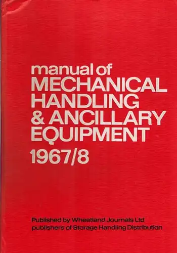 manual of Mechanical Handling & Ancillary Equipment 1967/8
 London, Wheatland Journals (publishers of Storage Halding Distribution), 1967/1968. 
