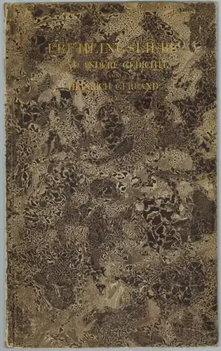 Gerland, Heinrich: Frühlingsliebe und andere Gedichte
 München, Allgemeine Verlagsanstalt, ohne Jahr (1928). 