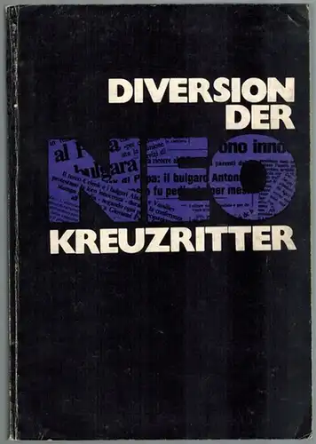 Diversion der Neo Kreuzritter [Neokreuzritter]
 Sofia, Bulgarische Telegrafenagentur "Sofia-Press", 1983. 