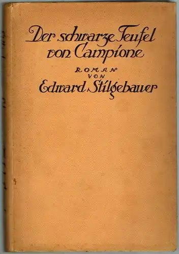 Stilgebauer, Edward: Der schwarze Teufel von Camione. Roman
 Hamburg, Gebrüder Enoch, 1920. 