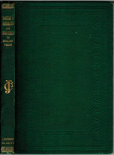 Goethe, Johann Wolfgang von: Goethe's Hermann and Dorothea: Translated into English verse
 London, David Nutt, MDCCCLXII (1862). 