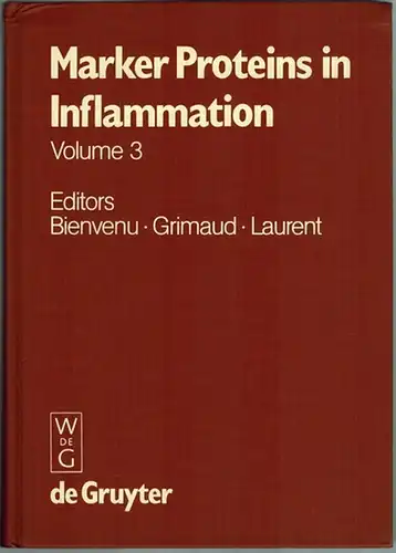 Bienvenu; Grimaud; Laurent (Hg.): Marker Proteins in Inflammation Volume 3. Proceedings of the third symposium, Lyon, France, June 26-28, 1985
 Berlin - New York, Walter de Gruyter, 1986. 