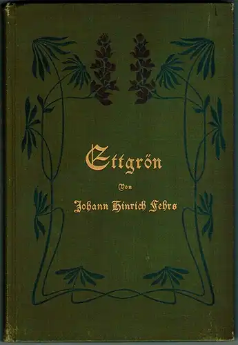 Fehrs, Johann Hinrich: Ettgrön. Vertelln
 Garding, H. Lühr & Dircks, ohne Jahr (1901). 