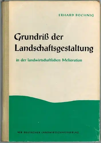 Bochnig, Erhard: Grundriß der Landschaftsgestaltung in der landwirtschafltichen Melioration
 Berlin, Deutscher Landwirtschaftsverlag, 1962. 