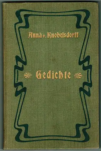 Knobelsdorff, Anna von: Gedichte
 Berlin, Hermann Walther Verlagsbuchhandlung, 1903. 