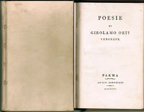 Orti, Girolamo: Poesie di Girolamo Orti Veronese
 Parma, co'Tipi Bodoniani, MDCCCIV (1804). 