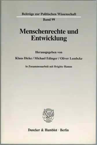 Dicke, Klaus; Edinger, Michael; Lembcke, Oliver; Hamm, Brigitte (Hrsg.): Menschenrechte und Entwicklung. [= Beiträge zur Politischen Wissenschaft (BPW). Band 99]
 Berlin, Duncker & Humblot, 1997. 