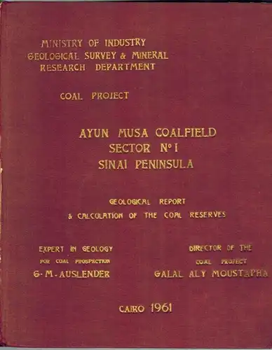 Moustapha, Galal Aly; Auslender, G. M: Ayun Musa Coalfield Sector No I. Sinai Peninsula. Geological Report and Calculation of the Coal Reserves
 Cairo, Ministry of Industry Geological Survey & Mineral Research Department - Coal Project, 1961. 