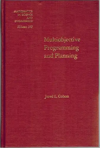 Cohon, Jared L: Multiobjective Programming and Planning. [= Mathematics in Science and Engineering Volume 140]
 New York - San Francisco - London, Academic Press, 1978. 