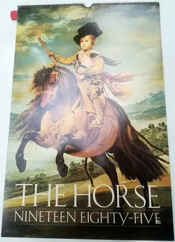 Lewine, Harris (Hg.): The Horse. Nineteen Eighty-Five [1985]. Cover Art: Prince Baltasar Carlos on Horseback by Diego Velasquez. Courtesy of Art Resource. Design: Paul Gamarello/Eyetooth Design. Research: Anne Murphy. [= Fourth calendar Mercedes-Benz of N