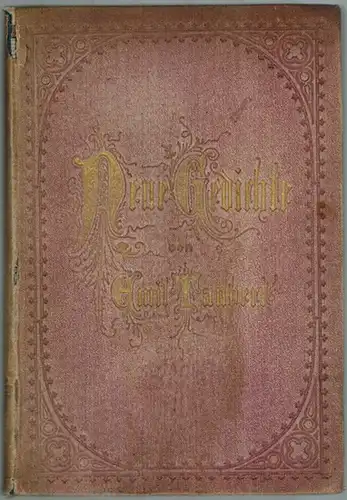 Taubert, Emil: Neue Gedichte
 Berlin, C. G. Lüderitz'sche Verlagsbuchhandlung A. Charisius, 1867. 