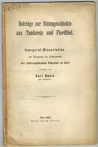 Bünte, Karl: Beiträge zur Sittengeschichte aus Tandareis und Flordibel. Inaugural-Dissertation zur Erlangung der Doktorwürde der philosphischen Fakultät zu Kiel
 Kiel, H. Fiencke (Druck), 1893. 