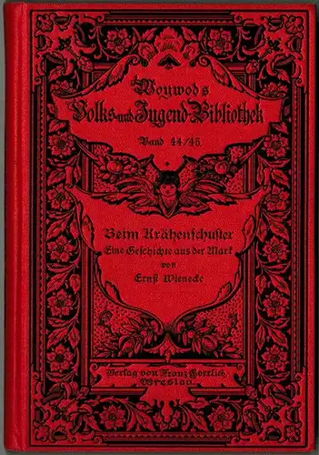 Wienecke, Ernst: Beim Krähenschuster. Eine Geschichte aus der Mark für die reifere Jugend. [= Woywods Volks- und Jugend-Bibliothek. Band 44/45]
 Breslau, Franz Goerlich, ohne Jahr [1912]. 