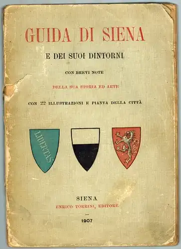 Guida di Siena e dei suoi Dintorni con brevi note della sua storia ed arte. Con 22 illustrazioni e pianta della città
 Siena, Enrico Torrini, 1907. 