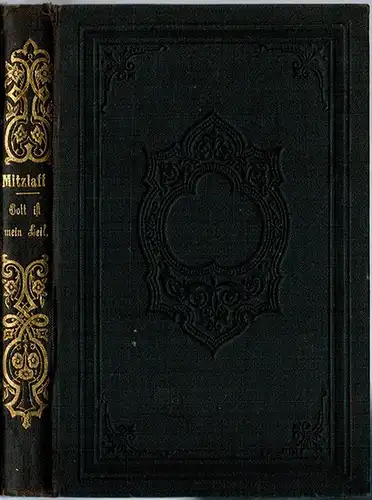Mitzlaff, Eugenia von: Gott ist mein Heil. Eine Erzählung aus der Gegenwart von [der] Verfassserin von "Durch Kreuz zur Kronel,"  "das irdische und das himmlische Erbe" und "Promadeni." Vierte Auflage
 Halle, Julius Fricke, 1874. 