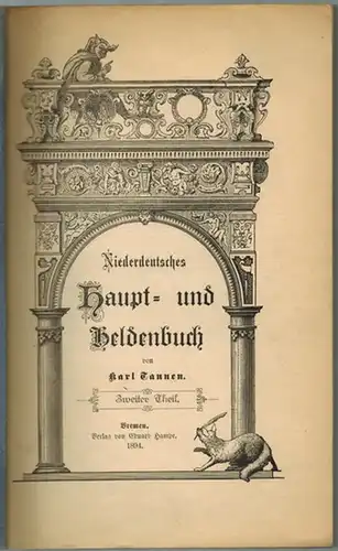 Tannen, Karl: Reinke Vos. Tweede, verbeeterde Uplaage. [= Niederdeutsches Haupt- und Heldenbuch. Zweiter Theil]
 Bremen, Eduard Hampe, 1894. 