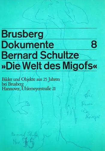 Brusberg, Dieter (Hg.): Bernard Schultze - "Die Welt des Migofs". Bilder und Objekte aus 25 Jahren. Aus Anlaß der Ausstellung von Bernard Schultze in Hannover...