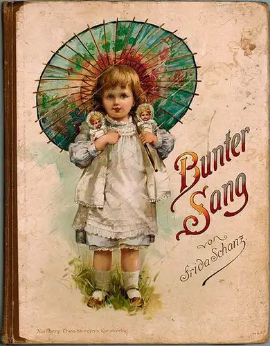 Schanz, Frida: Bunter Sang. Eine Sammlung Kinderlieder. Illustriert von W. Claudius, Fedor Flinzer, A. Holm, J. Kleinmichel, L. v. Kramer, P. Meyerheim, Petronella Peters, F.. 