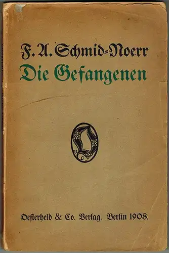 Schmid-Noerr, F. A: Die Gefangenen. Komödie in 5 Akten
 Berlin, Oesterheld u. Co., 1908. 
