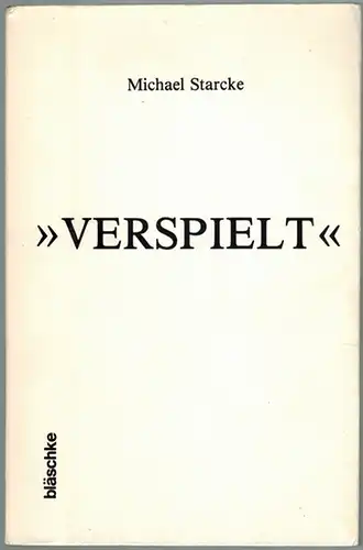 Starcke, Michael: verspielt
 St. Michael, J. G. Bläschke Verlag, (1979). 