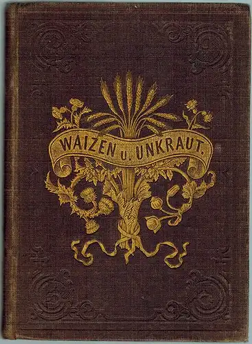 Laymburg, Felix: Waizen und Unkraut. Dichtungen
 Leipzig, J. J. Weber, 1852. 