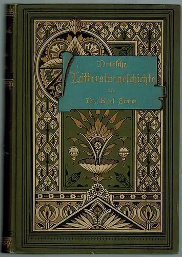 Storck, Karl: Deutsche Litteraturgeschichte. Für das deutsche Haus
 Stuttgart, Muth'sche Verlagshandlung, 1898. 