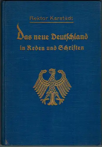 Karstädt, Karl: Das neue Deutschland in Reden und Schriften. Ein Quellenbuch für den staatsbürgerlichen Unterricht in der Volksschule
 Berlin, L. Oehmigke's Verlagsbuchhandlung, (1929). 